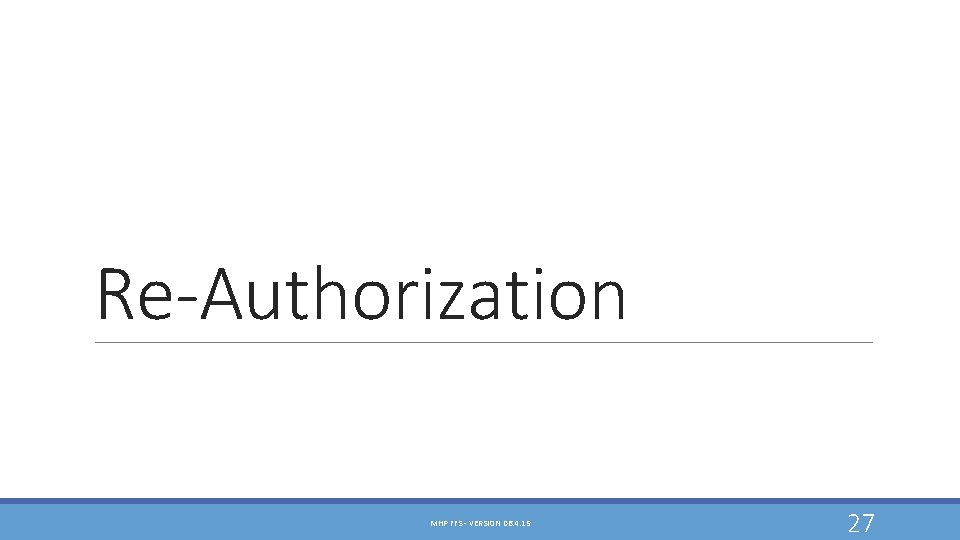 Re-Authorization MHP FFS - VERSION 06. 4. 19 27 Re-Authorization MHP FFS - VERSION 06. 4. 19 27