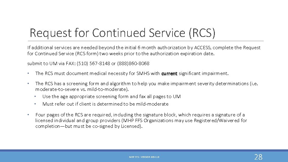 Request for Continued Service (RCS) If additional services are needed beyond the initial 6 Request for Continued Service (RCS) If additional services are needed beyond the initial 6