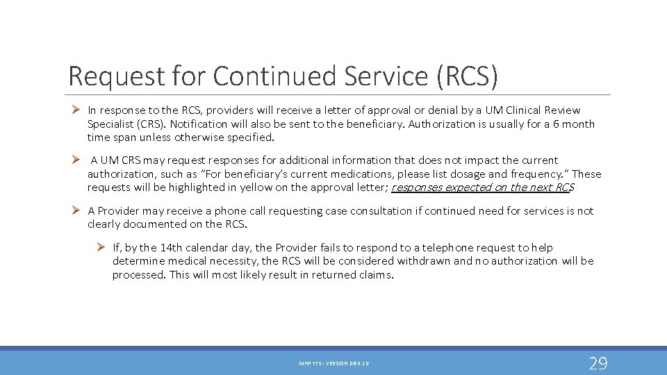 Request for Continued Service (RCS) Ø In response to the RCS, providers will receive Request for Continued Service (RCS) Ø In response to the RCS, providers will receive