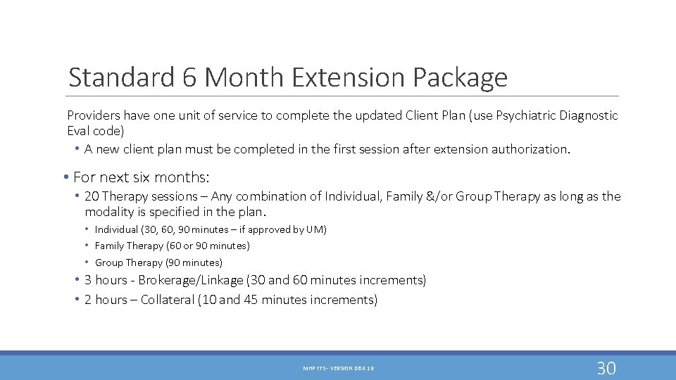 Standard 6 Month Extension Package Providers have one unit of service to complete the Standard 6 Month Extension Package Providers have one unit of service to complete the