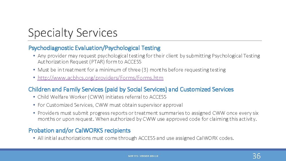 Specialty Services Psychodiagnostic Evaluation/Psychological Testing • Any provider may request psychological testing for their Specialty Services Psychodiagnostic Evaluation/Psychological Testing • Any provider may request psychological testing for their