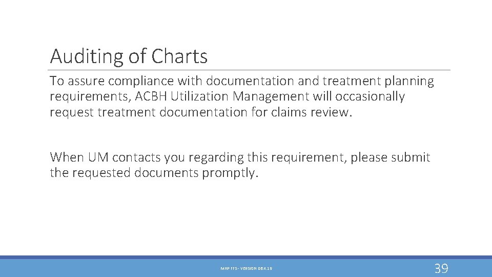 Auditing of Charts To assure compliance with documentation and treatment planning requirements, ACBH Utilization Auditing of Charts To assure compliance with documentation and treatment planning requirements, ACBH Utilization