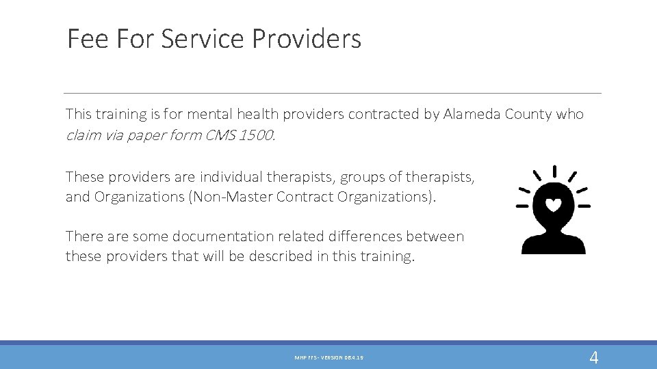 Fee For Service Providers This training is for mental health providers contracted by Alameda Fee For Service Providers This training is for mental health providers contracted by Alameda