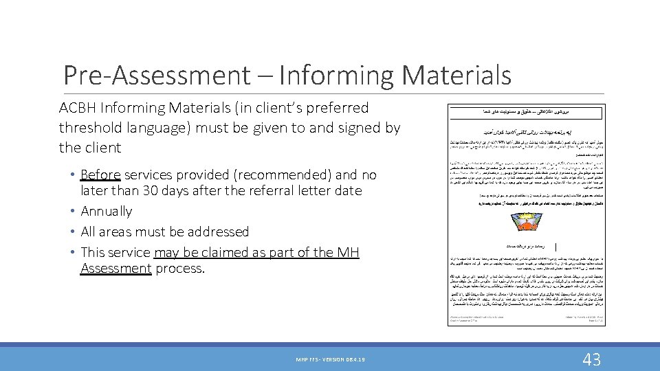 Pre-Assessment – Informing Materials ACBH Informing Materials (in client’s preferred threshold language) must be Pre-Assessment – Informing Materials ACBH Informing Materials (in client’s preferred threshold language) must be
