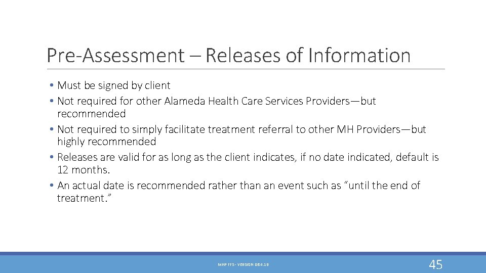 Pre-Assessment – Releases of Information • Must be signed by client • Not required Pre-Assessment – Releases of Information • Must be signed by client • Not required