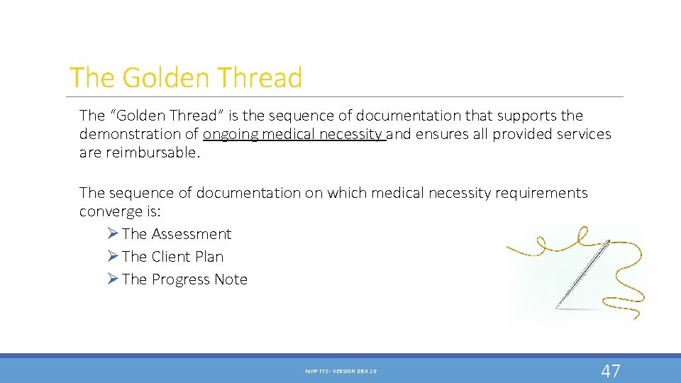 The Golden Thread The “Golden Thread” is the sequence of documentation that supports the The Golden Thread The “Golden Thread” is the sequence of documentation that supports the