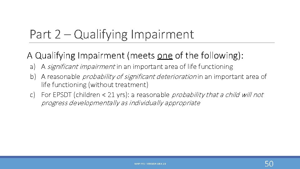 Part 2 – Qualifying Impairment A Qualifying Impairment (meets one of the following): a) Part 2 – Qualifying Impairment A Qualifying Impairment (meets one of the following): a)