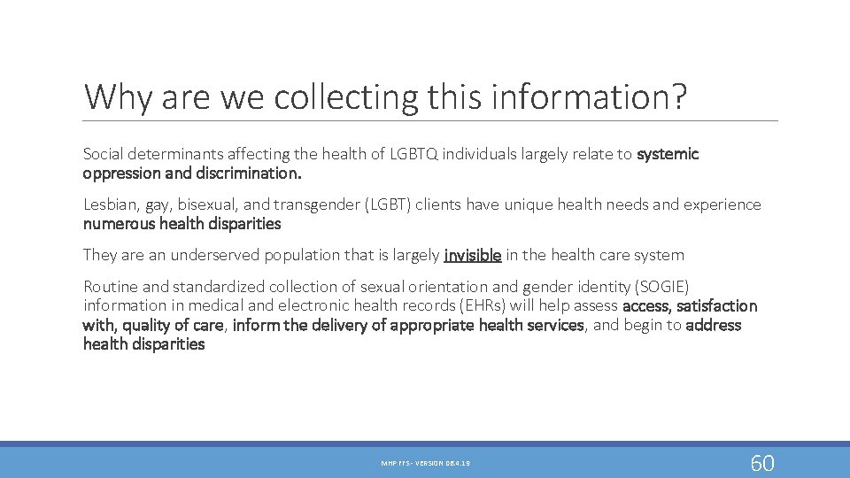 Why are we collecting this information? Social determinants affecting the health of LGBTQ individuals Why are we collecting this information? Social determinants affecting the health of LGBTQ individuals