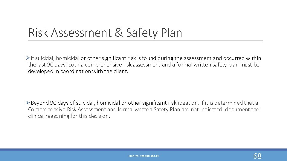 Risk Assessment & Safety Plan ØIf suicidal, homicidal or other significant risk is found Risk Assessment & Safety Plan ØIf suicidal, homicidal or other significant risk is found