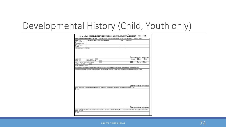 Developmental History (Child, Youth only) MHP FFS - VERSION 06. 4. 19 74 Developmental History (Child, Youth only) MHP FFS - VERSION 06. 4. 19 74
