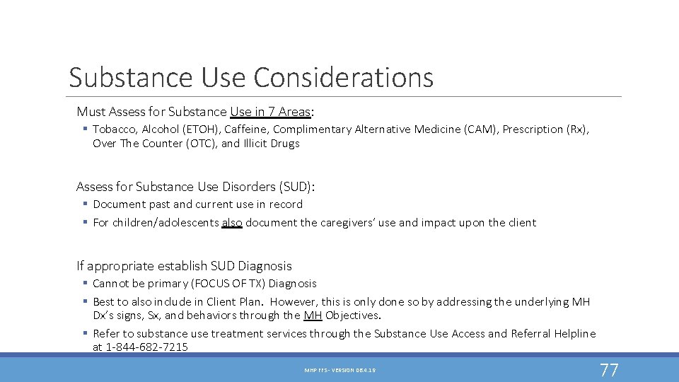 Substance Use Considerations Must Assess for Substance Use in 7 Areas: § Tobacco, Alcohol Substance Use Considerations Must Assess for Substance Use in 7 Areas: § Tobacco, Alcohol