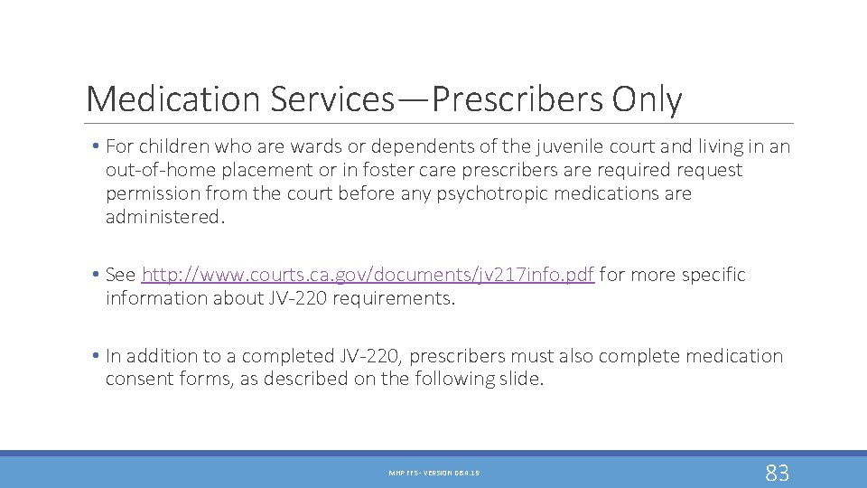 Medication Services—Prescribers Only • For children who are wards or dependents of the juvenile Medication Services—Prescribers Only • For children who are wards or dependents of the juvenile