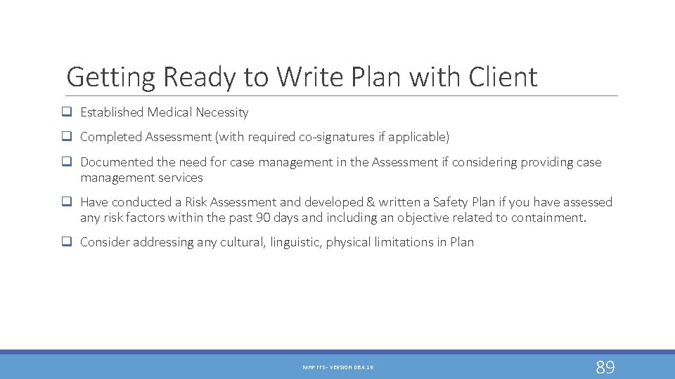 Getting Ready to Write Plan with Client q Established Medical Necessity q Completed Assessment Getting Ready to Write Plan with Client q Established Medical Necessity q Completed Assessment