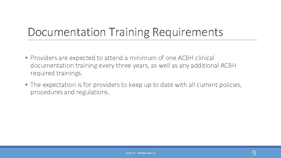 Documentation Training Requirements • Providers are expected to attend a minimum of one ACBH Documentation Training Requirements • Providers are expected to attend a minimum of one ACBH