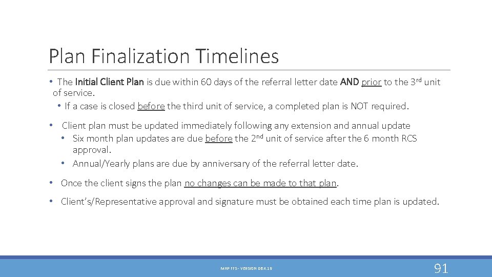 Plan Finalization Timelines • The Initial Client Plan is due within 60 days of Plan Finalization Timelines • The Initial Client Plan is due within 60 days of