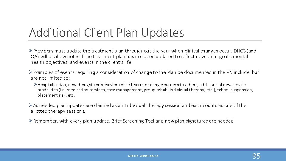 Additional Client Plan Updates ØProviders must update the treatment plan through-out the year when Additional Client Plan Updates ØProviders must update the treatment plan through-out the year when