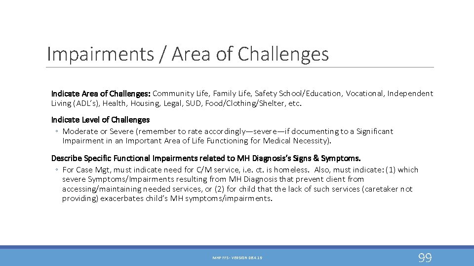 Impairments / Area of Challenges Indicate Area of Challenges: Community Life, Family Life, Safety Impairments / Area of Challenges Indicate Area of Challenges: Community Life, Family Life, Safety