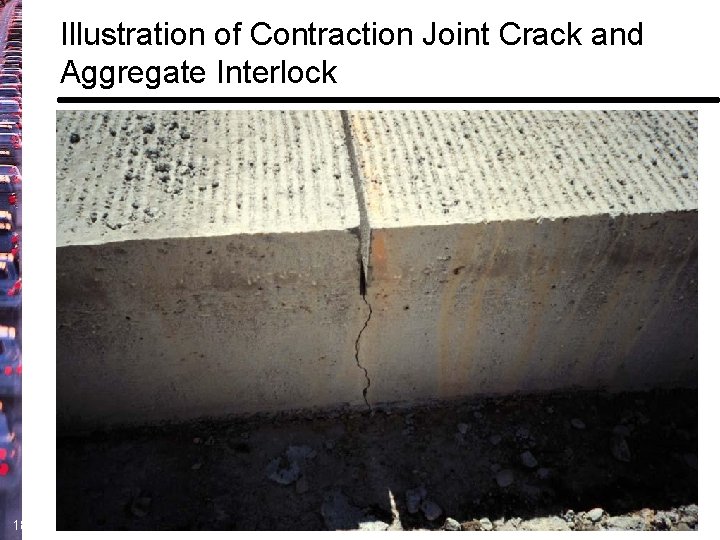 Illustration of Contraction Joint Crack and Aggregate Interlock 18 