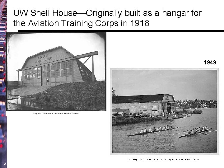 UW Shell House—Originally built as a hangar for the Aviation Training Corps in 1918