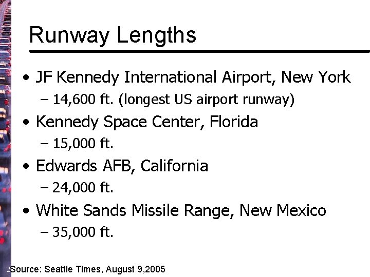 Runway Lengths • JF Kennedy International Airport, New York – 14, 600 ft. (longest