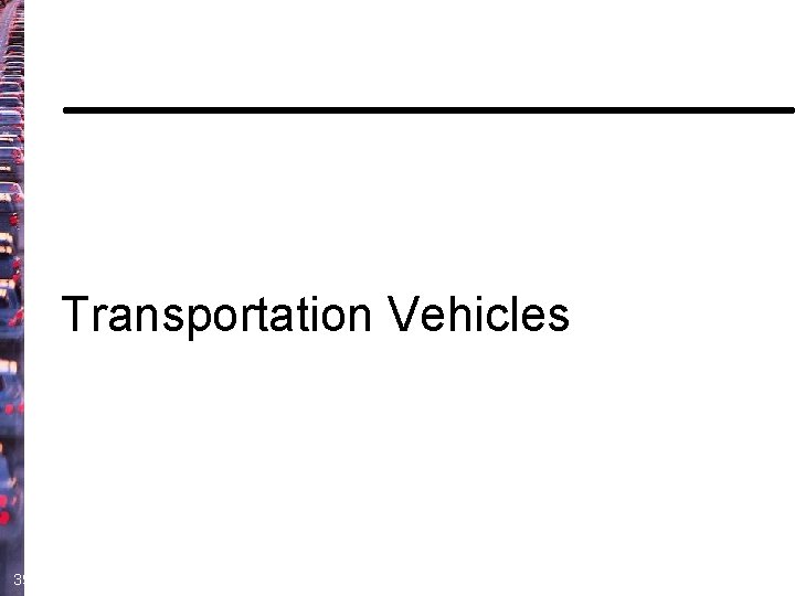 Transportation Vehicles 39 