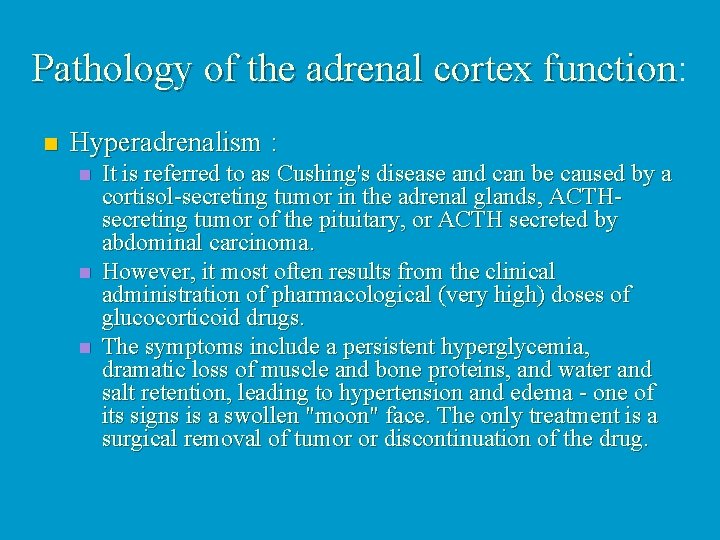 Pathology of the adrenal cortex function: function n Hyperadrenalism : n n n It