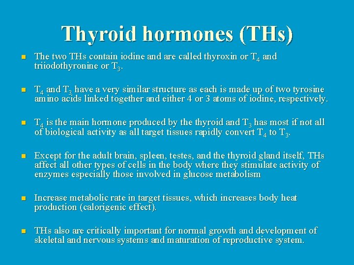 Thyroid hormones (THs) n The two THs contain iodine and are called thyroxin or