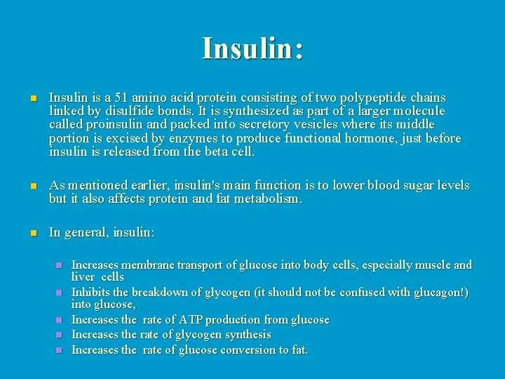 Insulin: n Insulin is a 51 amino acid protein consisting of two polypeptide chains