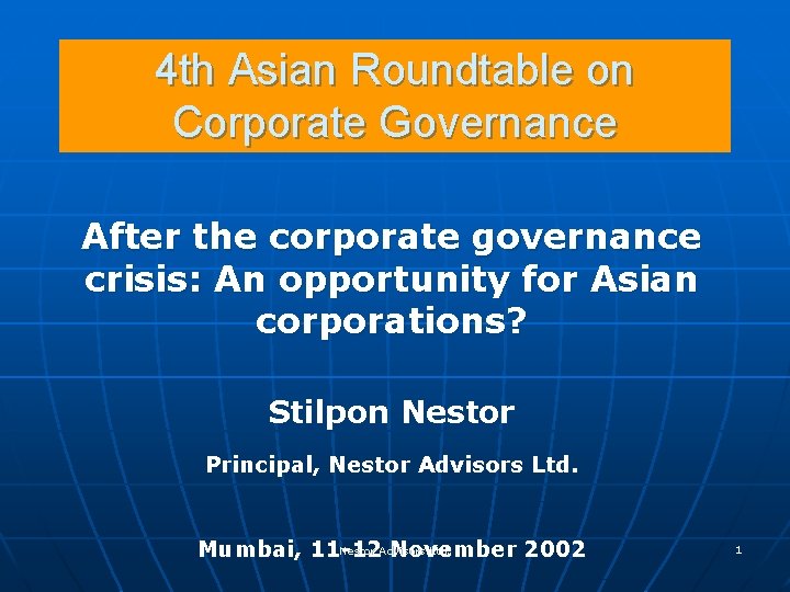 4 th Asian Roundtable on Corporate Governance After the corporate governance crisis: An opportunity