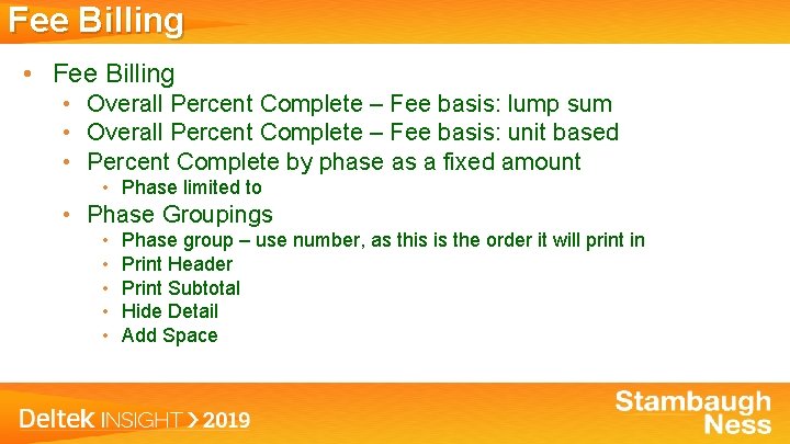 Fee Billing • Overall Percent Complete – Fee basis: lump sum • Overall Percent