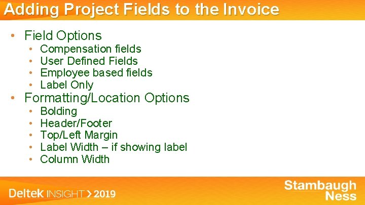 Adding Project Fields to the Invoice • Field Options • • Compensation fields User