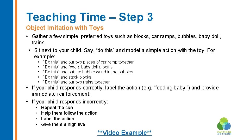Teaching Time – Step 3 Object Imitation with Toys • Gather a few simple,