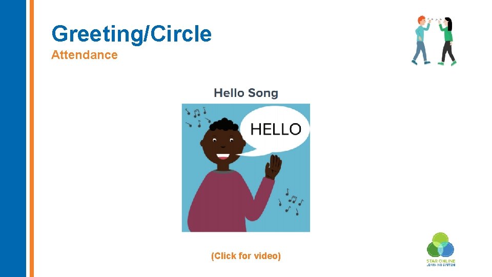 Greeting/Circle Attendance (Click for video) 