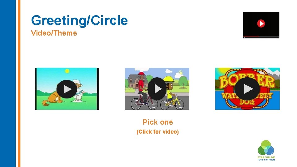 Greeting/Circle Video/Theme Pick one (Click for video) 