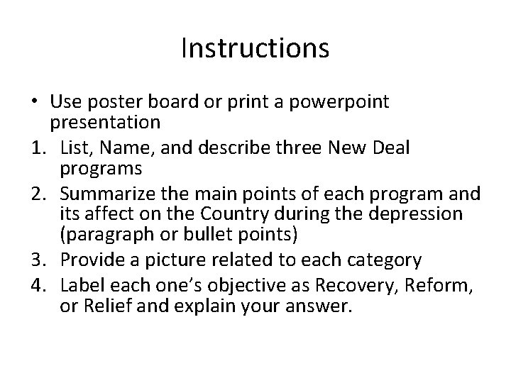 Instructions • Use poster board or print a powerpoint presentation 1. List, Name, and