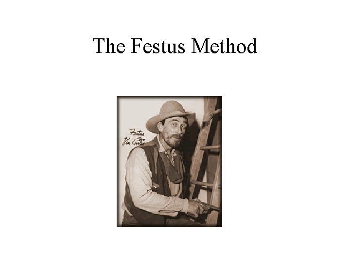 The Festus Method 