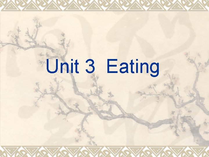 Unit 3 Eating 