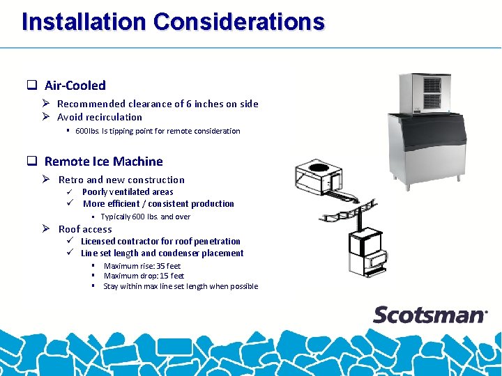 Installation Considerations q Air-Cooled Ø Recommended clearance of 6 inches on side Ø Avoid