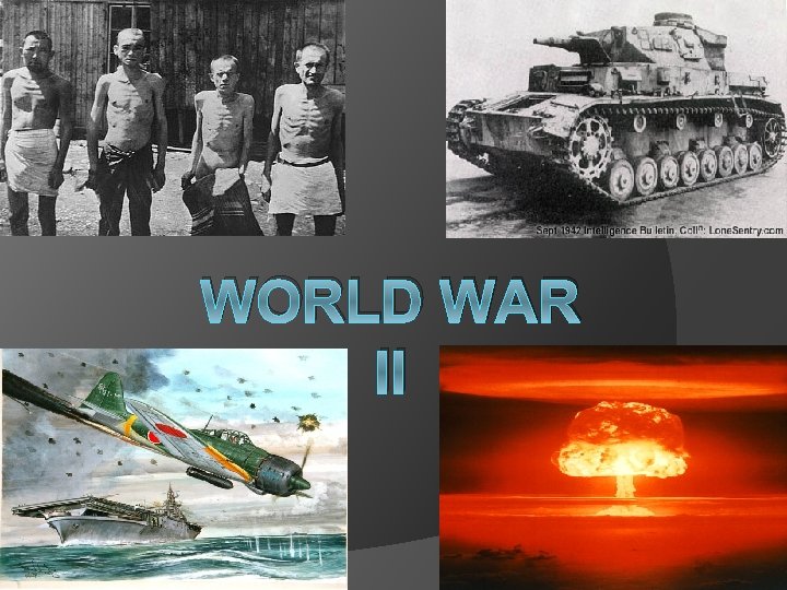 WORLD WAR II WORLD WAR II