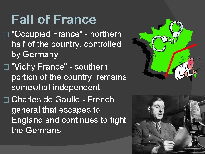 Fall of France � "Occupied France" - northern half of the country, controlled by Fall of France � "Occupied France" - northern half of the country, controlled by