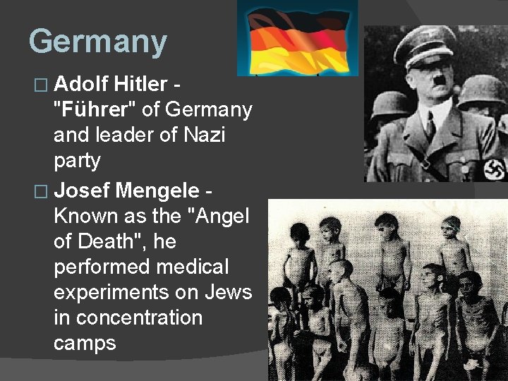 Germany � Adolf Hitler "Führer" of Germany and leader of Nazi party � Josef Germany � Adolf Hitler "Führer" of Germany and leader of Nazi party � Josef