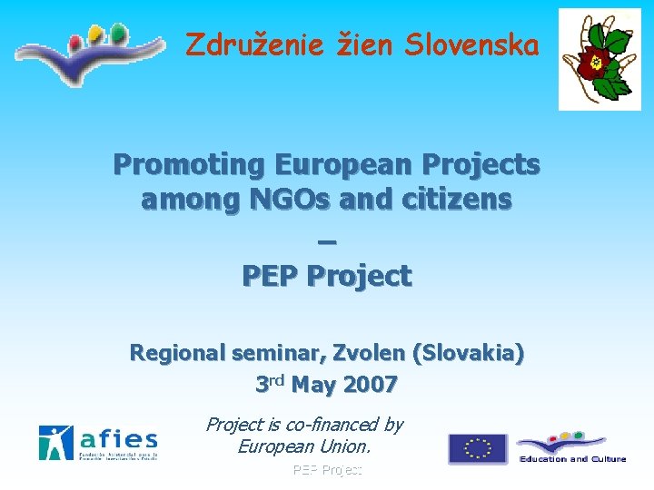 Združenie žien Slovenska Promoting European Projects among NGOs and citizens – PEP Project Regional