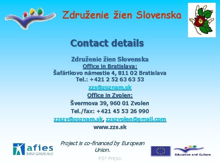 Združenie žien Slovenska Contact details Združenie žien Slovenska Office in Bratislava: Šafárikovo námestie 4,