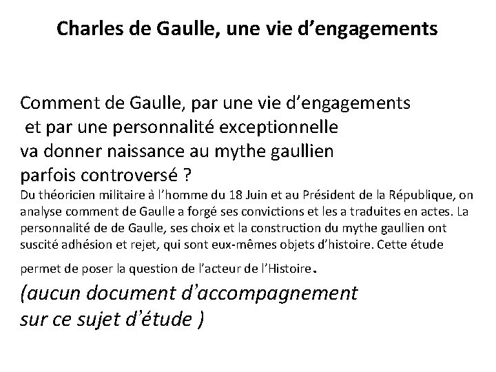 Charles de Gaulle, une vie d’engagements Comment de Gaulle, par une vie d’engagements et
