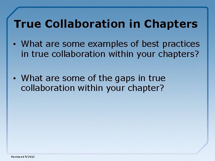 True Collaboration in Chapters • What are some examples of best practices in true