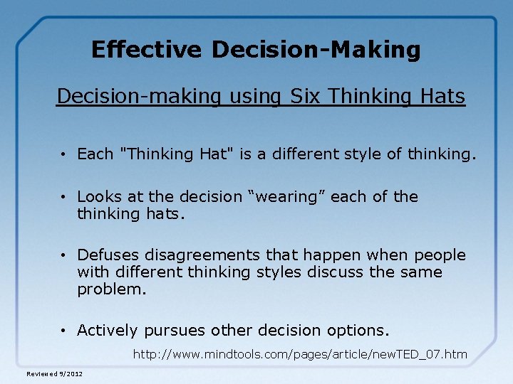 Effective Decision-Making Decision-making using Six Thinking Hats • Each "Thinking Hat" is a different
