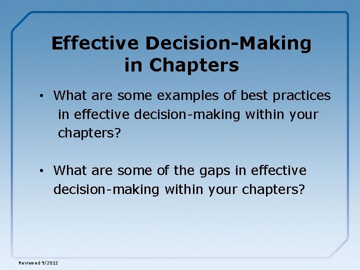 Effective Decision-Making in Chapters • What are some examples of best practices in effective