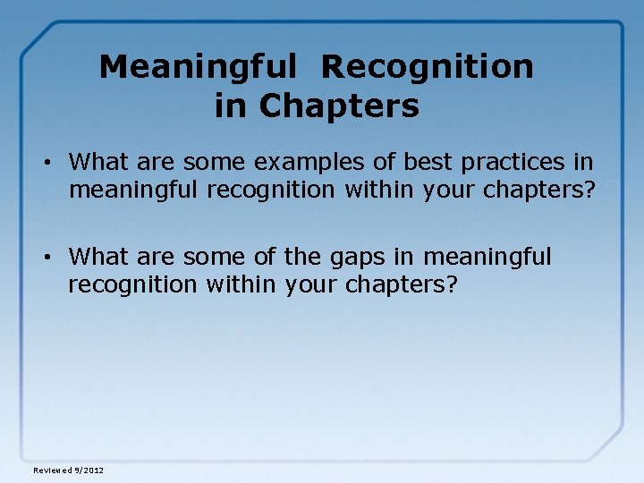 Meaningful Recognition in Chapters • What are some examples of best practices in meaningful