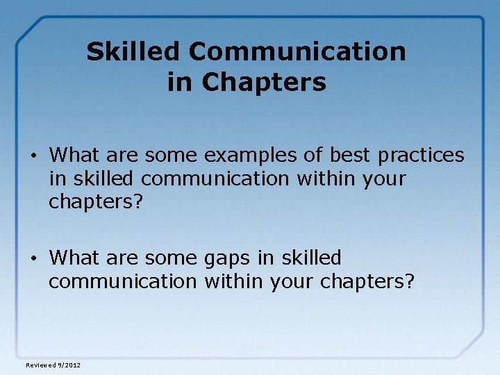 Skilled Communication in Chapters • What are some examples of best practices in skilled