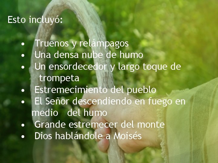 Esto incluyó: • Truenos y relámpagos • Una densa nube de humo • Un